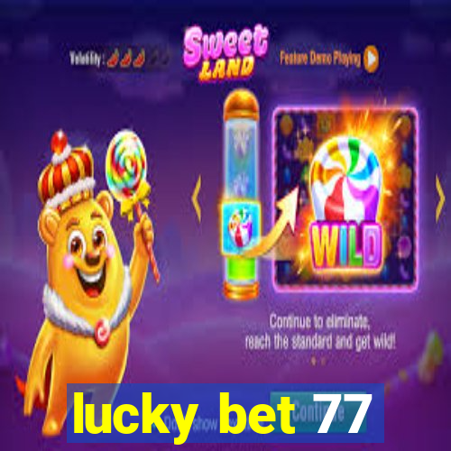 lucky bet 77